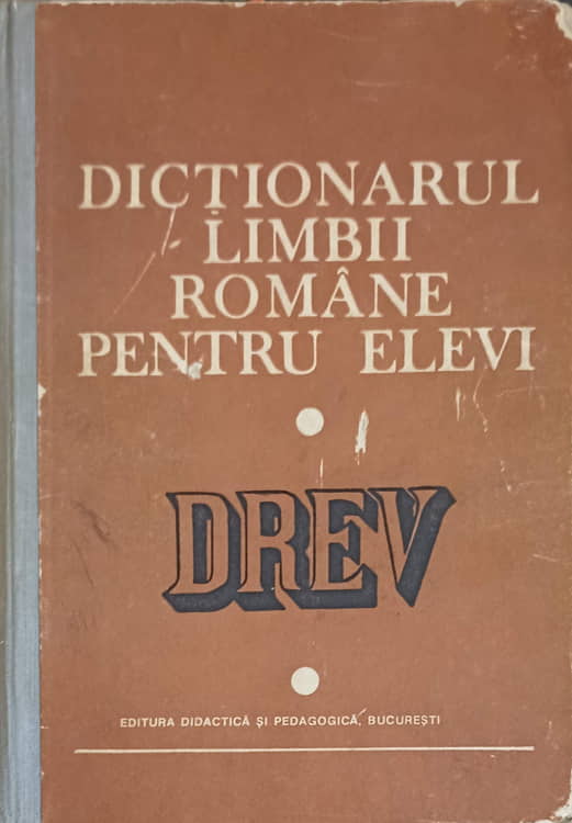 Dictionarul Limbii Romane Pentru Elevi - Drev