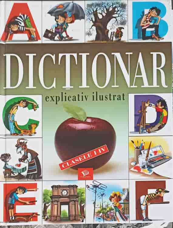 Vezi detalii pentru Dictionar Explicativ Ilustrat, Clasele I-iv