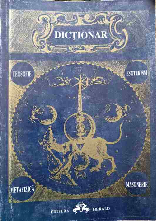 Dictionar Teosofie - Esoterism - Metafizica - Masonerie