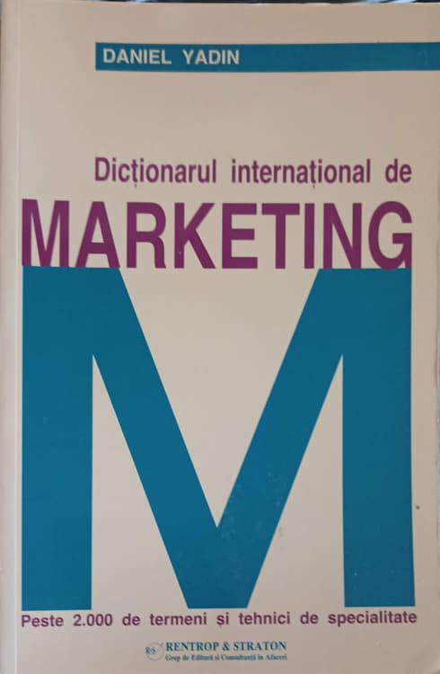 Dictionarul International De Marketing. Peste 2000 De Termeni Si Tehnici De Specialitate