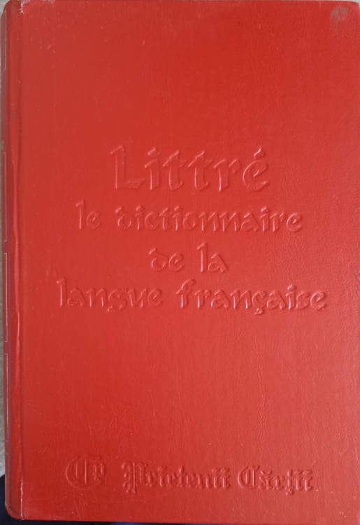 Littre Le Dictionnaire De La Langue Francaise