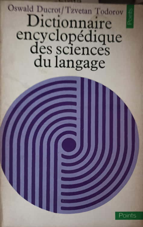 Vezi detalii pentru Dictionnaire Encyclopedique Des Sciences Du Langage