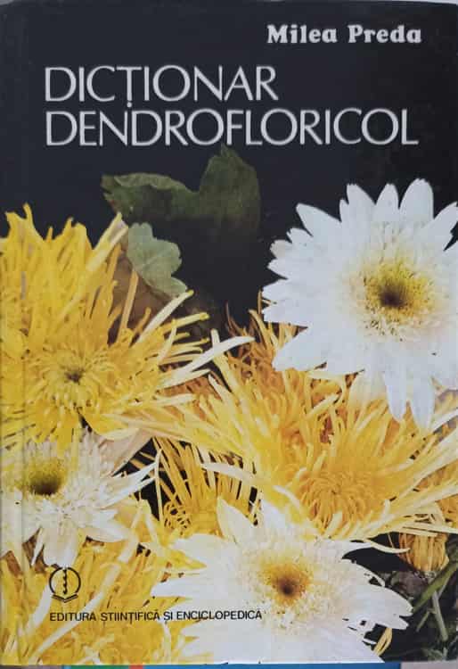 Vezi detalii pentru Dictionar Dendrofloricol