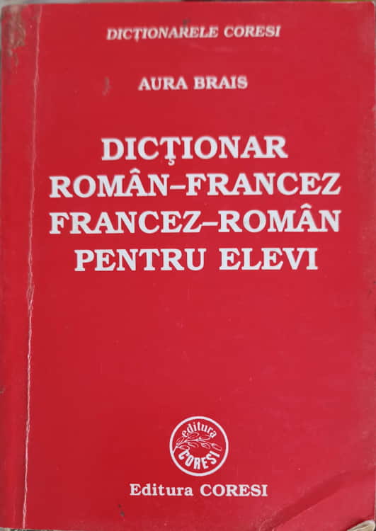 Vezi detalii pentru Dictionar Roman-francez Francez-roman Pentru Elevi