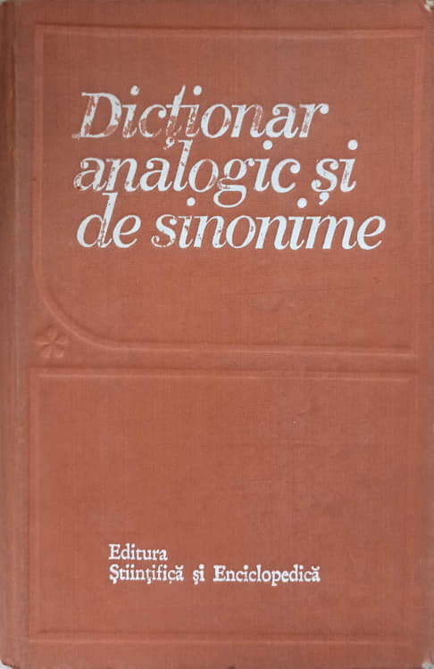 Vezi detalii pentru Dictionar Analogic Si De Sinonime Al Limbii Romane