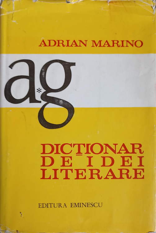 Dictionar De Idei Literare Vol.1 A-g