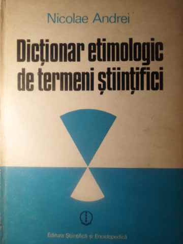 Dictionar Etimologic De Termeni Stiintifici