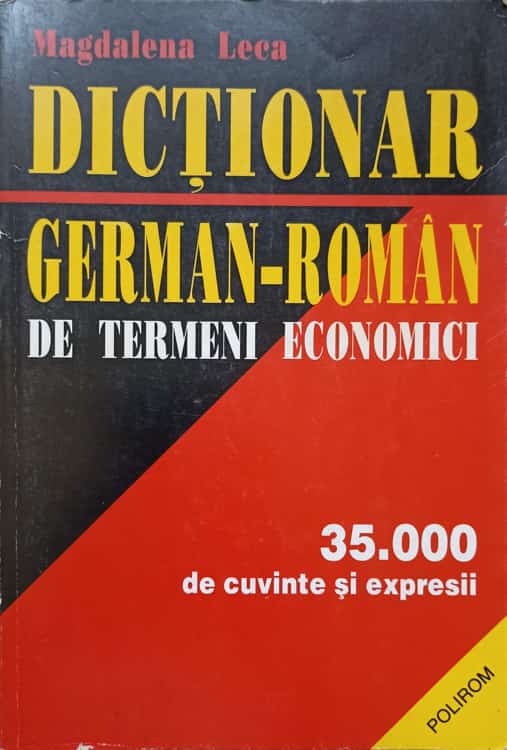 Vezi detalii pentru Dictionar German Roman De Termeni Economici. 35000 De Cuvintesi Expresii