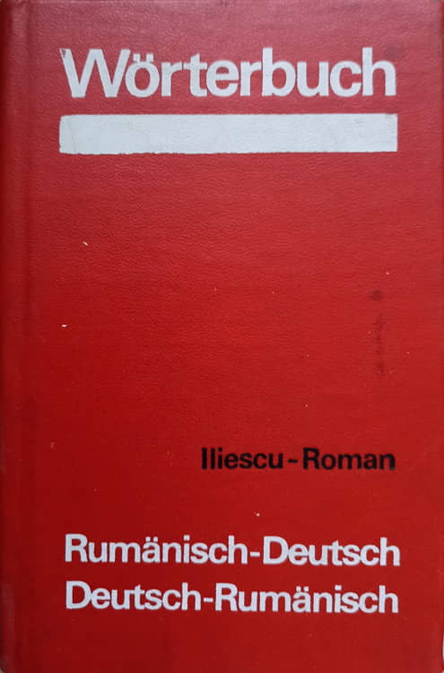 Worterbuch. Dictionar Roman - German, German - Roman