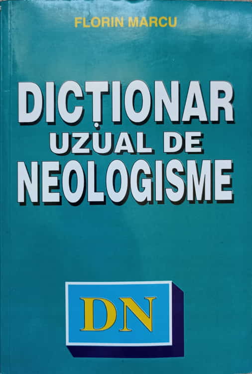 Vezi detalii pentru Dictionar Uzual De Neologisme