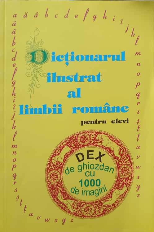 Dictionarul Ilustrat Al Limbii Romane Pentru Elevi