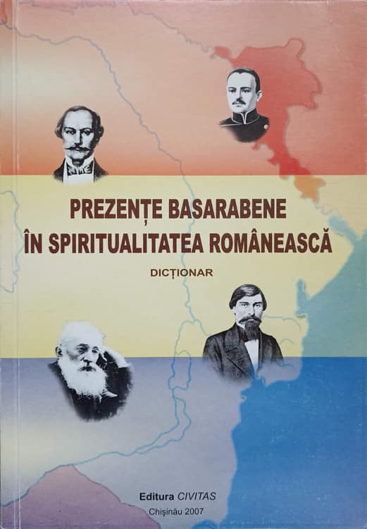 Prezente Basarabene In Spiritualitatea Romaneasca. Dictionar