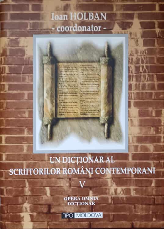 Un Dictionar Al Scriitorilor Romani Contemporani Vol.1