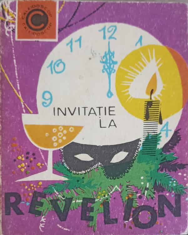 Invitatie La Revelion. 1001 Idei Practice Si Amuzante Pentru Revelion