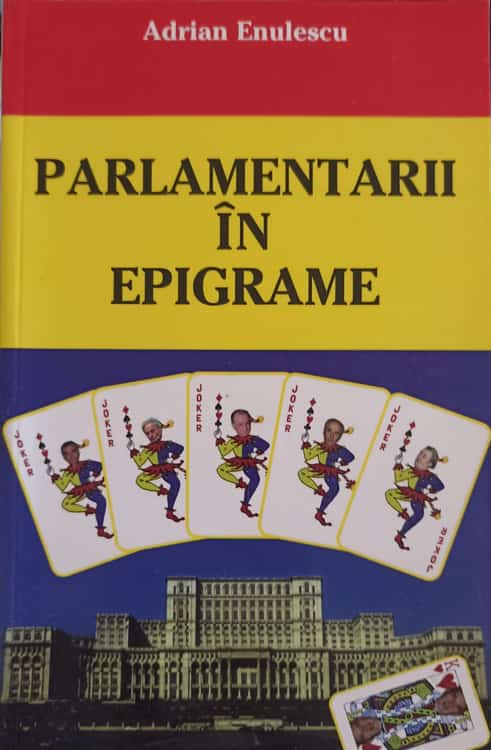 Parlamentarii In Epigrame. Dictionar Politolog Dupa Catalog In Ultimul Decalog