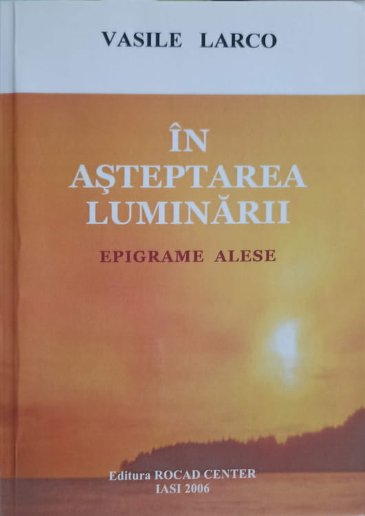 In Asteptarea Luminarii. Epigrame Alese