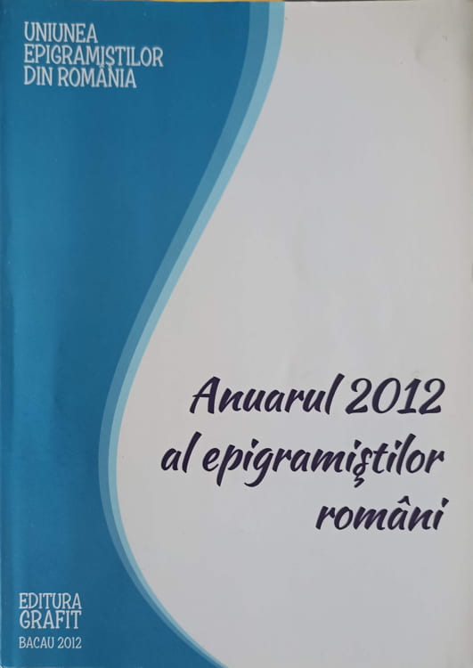 Vezi detalii pentru Anuarul 2012 Al Epigramistilor Romani