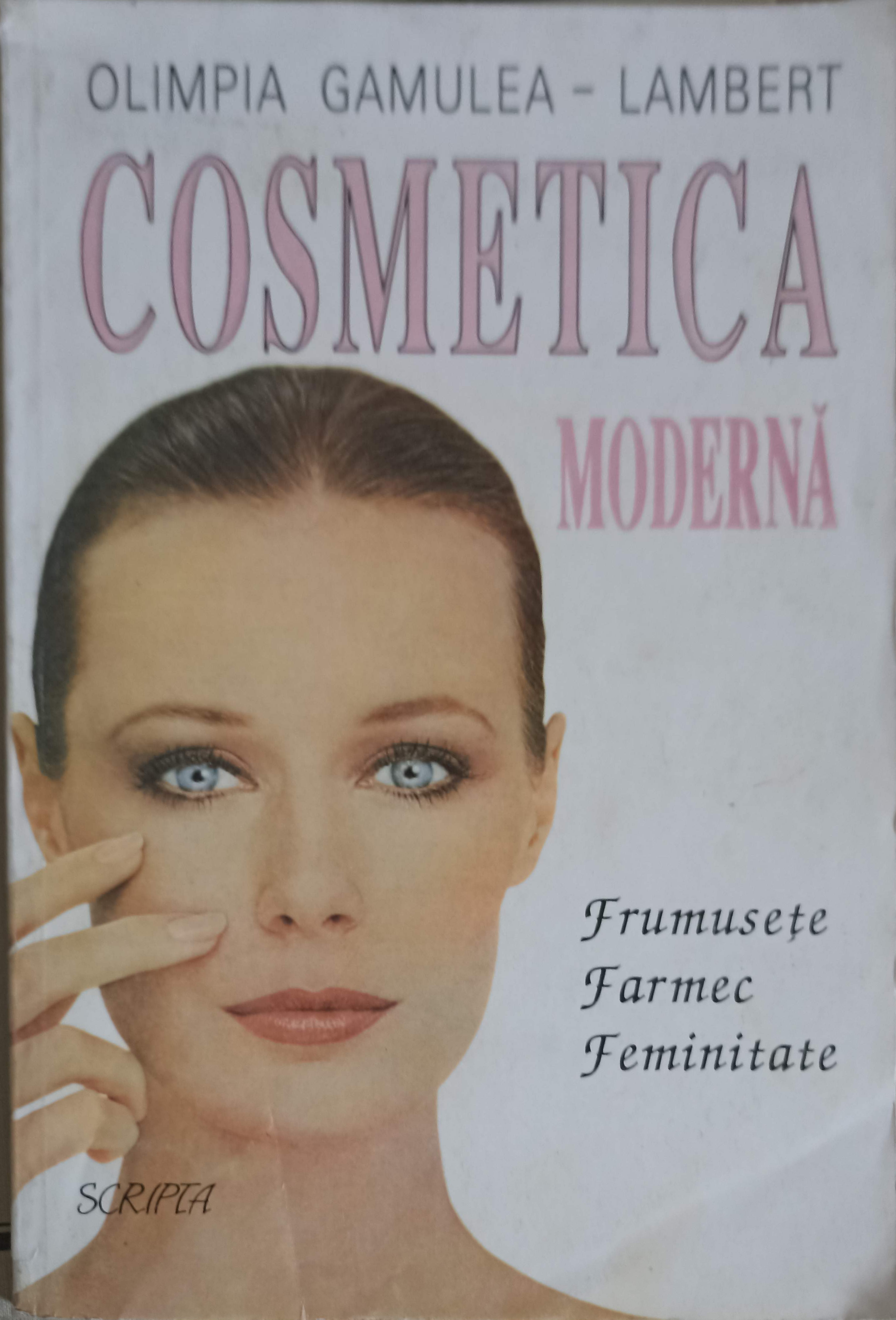 Cosmetica Moderna. Frumusete, Farmec, Feminitate