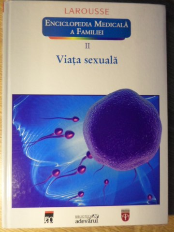 Vezi detalii pentru Enciclopedia Medicala A Familiei Vol.2 Viata Sexuala