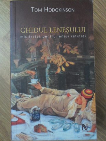 Ghidul Lenesului. Mic Tratat Pentru Lenesi Rafinati