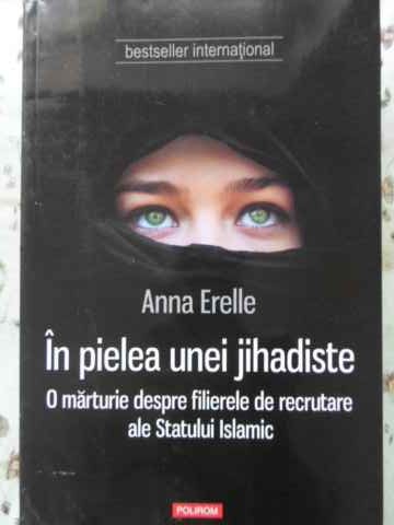 In Pielea Unei Jihadiste. O Marturie Despre Filierele De Recrutare Ale Statului Islamic