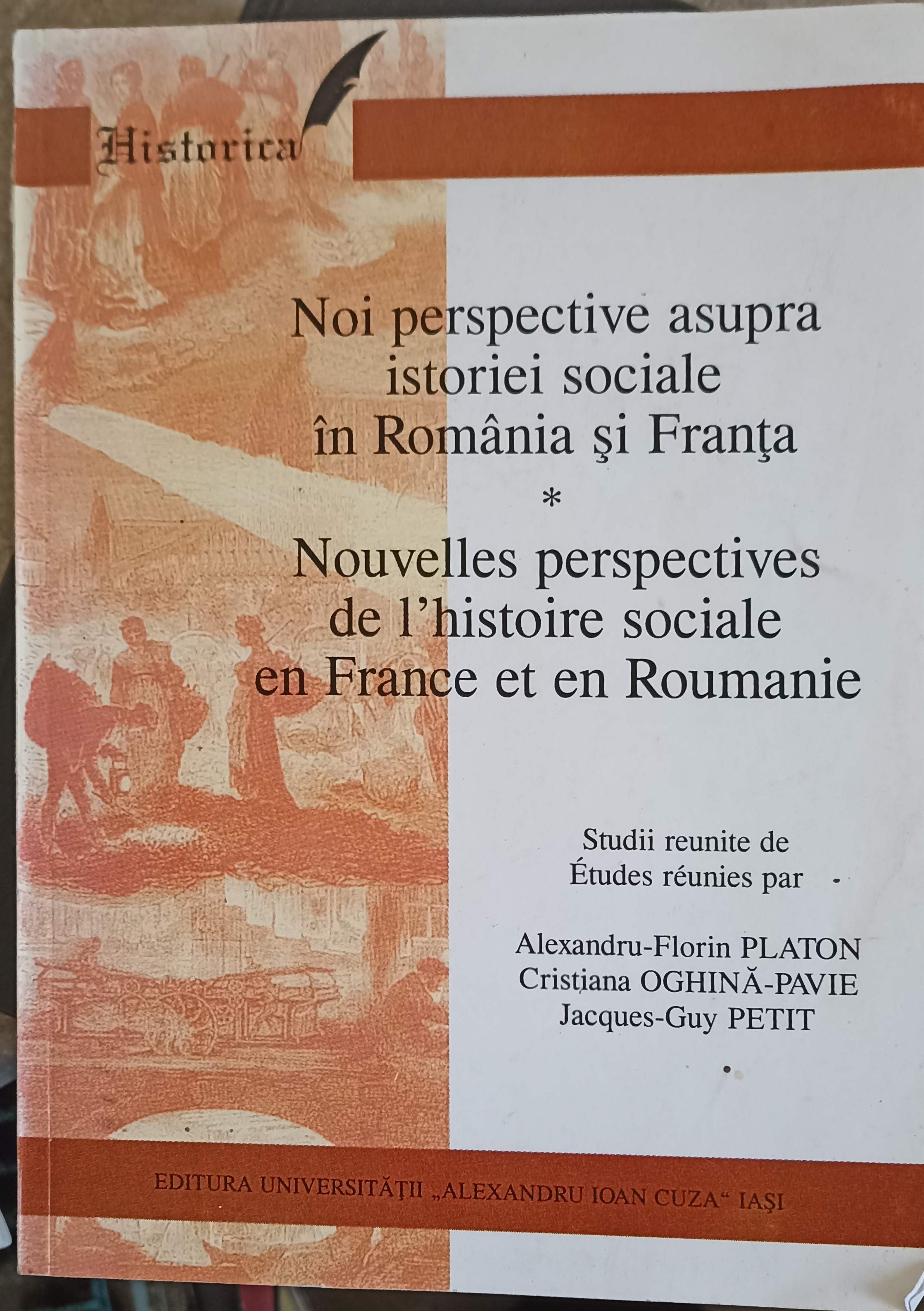 Noi Perspective Asupra Istoriei Sociale In Romania Si Franta. Editie Bilingva