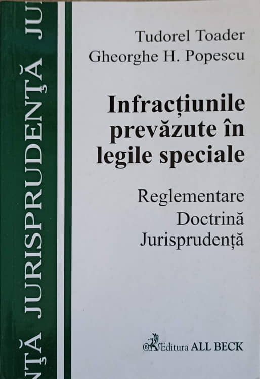 Infractiunile Prevazute In Legile Speciale. Reglementare. Doctrina. Jurisprudenta