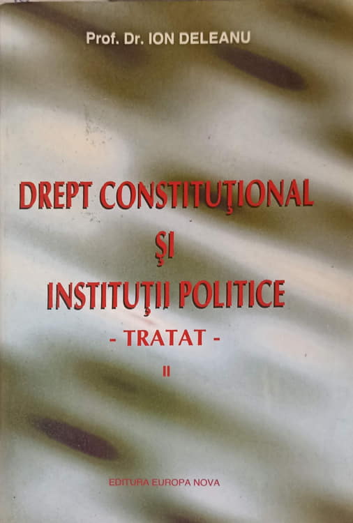 Vezi detalii pentru Drept Constitutional Si Institutii Politice Vol.2