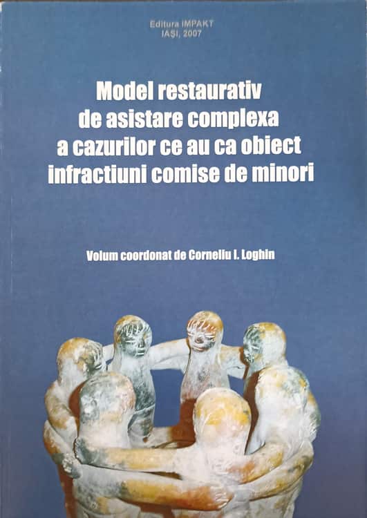 Model Restaurativ De Asigurare Complexa A Cazurilor Ce Au Ca Obiect Infractiuni Comise De Minori