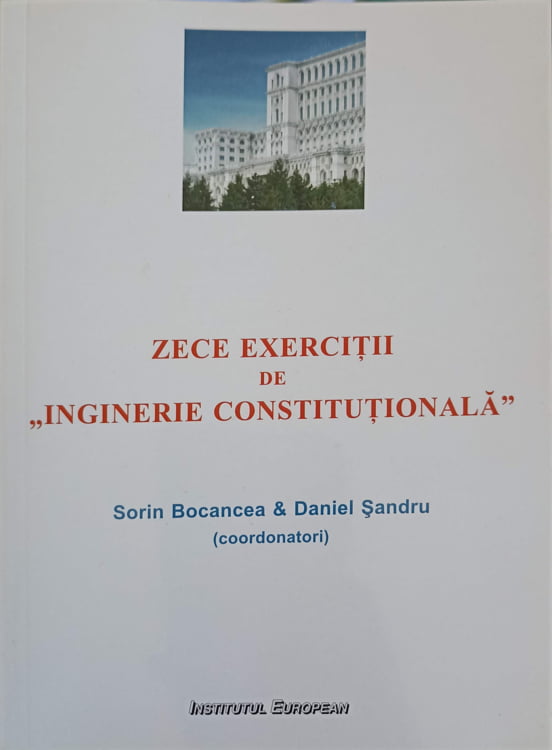 Zece Exercitii De Inginerie Constitutionala