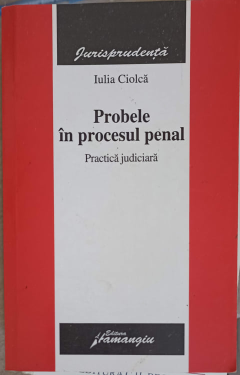 Probele In Procesul Penal. Practica Judicara