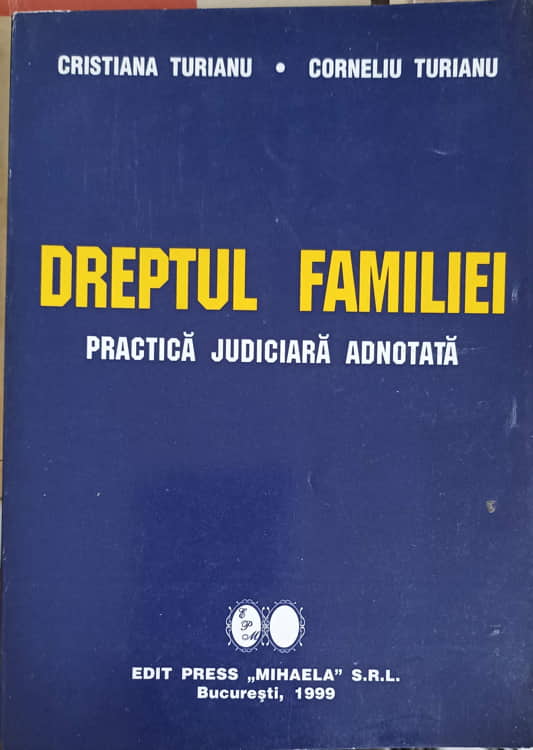 Vezi detalii pentru Dreptul Familiei. Practica Judiciara Adnotata