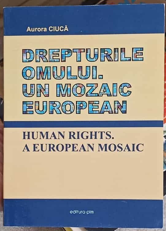 Drepturile Omului. Un Mozaic European