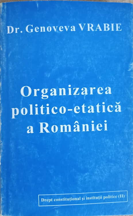 Organizarea Politico-etatica A Romaniei