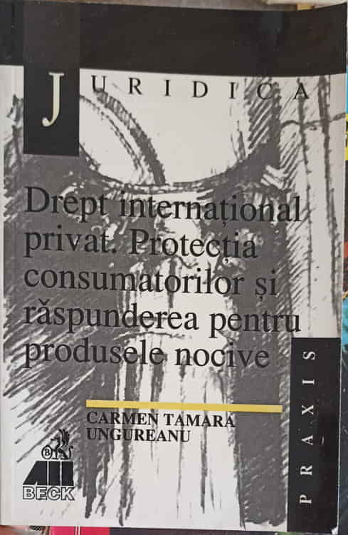 Drept International Privat. Protectia Consumatorilor Si Raspunderea Pentru Produsele Nocive