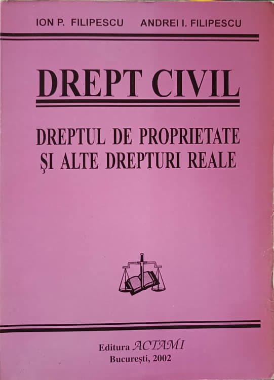 Drept Civil. Dreptul De Proprietate Si Alte Drepturi Reale