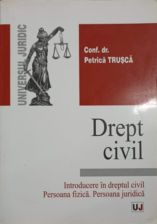 Drept Civil. Introducere In Dreptul Civil. Persoana Fizica, Persoana Juridica