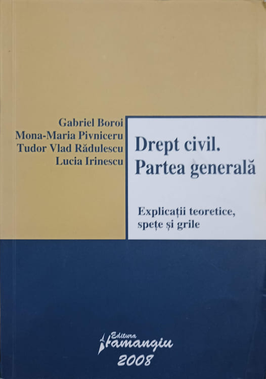 Drept Civil. Partea Generala Explicatii Teoretice, Spete Si Grile