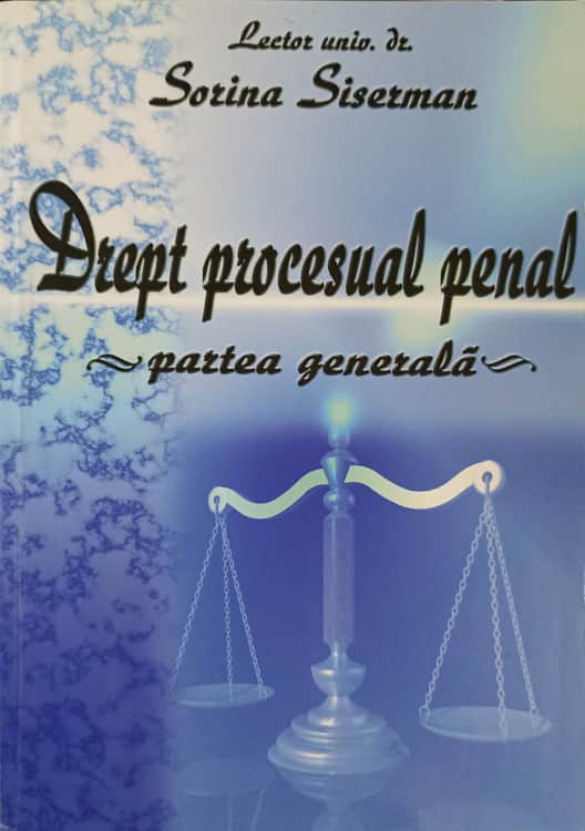 Drept Procesual Penal. Partea Generala