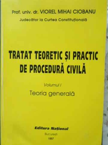 Tratat Teoretic Si Practic De Procedura Civila Vol.1 Teoria Generala