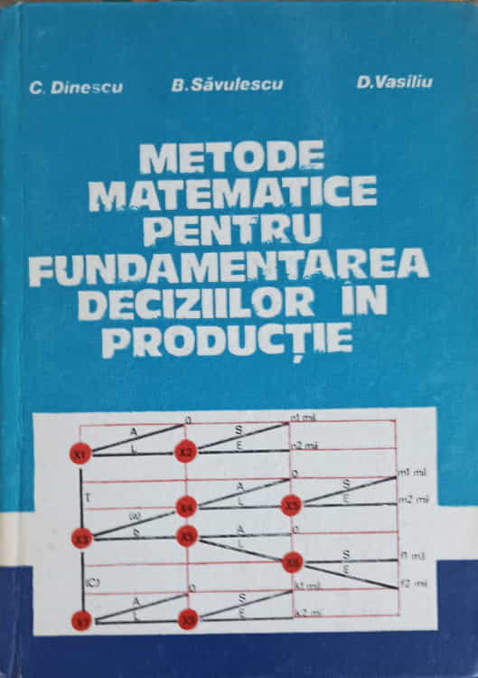 Metode Matematice Pentru Fundamentarea Deciziilor In Productie