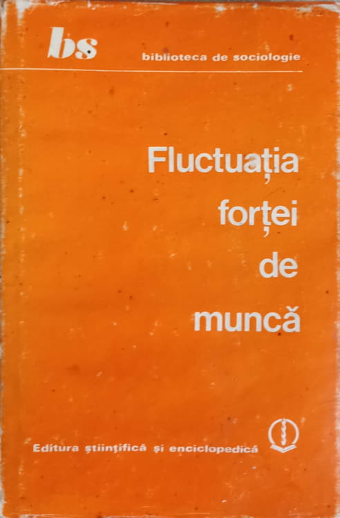 Fluctuatia Fortei De Munca. Teorie, Metoda, Cercetare