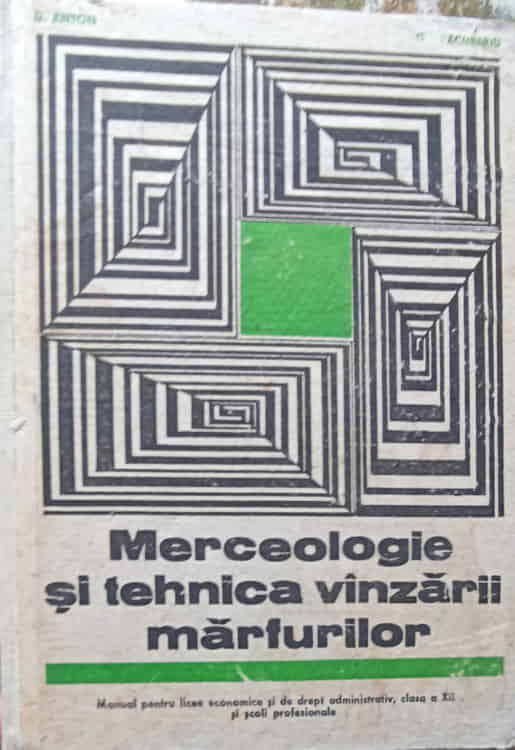 Merceologie Si Tehnica Vanzarii Marfurilor. Manual Pentru Licee Economice, Clasa A Xii