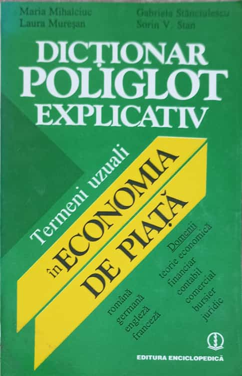 Vezi detalii pentru Dictionar Poliglot Explicativ. Termeni Vizuali In Economia De Piata