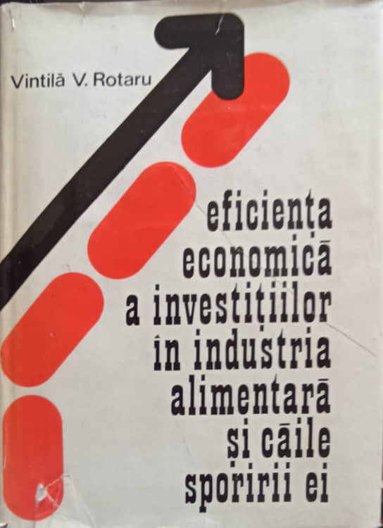 Eficienta Economica A Investitiilor In Industria Alimentara Si Caile Sporirii Ei