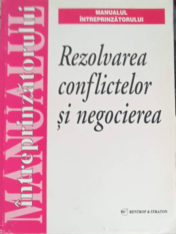 Manualul Intreprinzatorului. Rezolvarea Conflictelor Si Negocierea