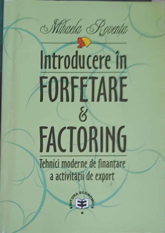 Vezi detalii pentru Introducere In Forfetare Si Factoring. Tehnici Moderne De Finantare A Activitatii De Export