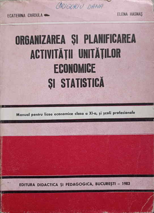 Organizarea Si Planificarea Activitatii Unitatilor Economice Si Statistica. Manual Pentru Licee Economice