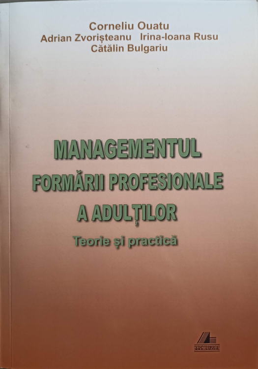 Vezi detalii pentru Managementul Formarii Profesionale A Adultilor. Teorie Si Practica