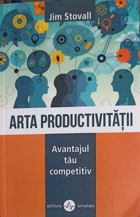 Arta Productivitatii. Avantajul Tau Competitiv